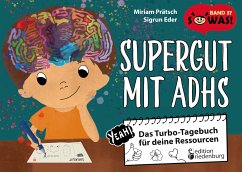 Supergut mit ADHS - Das Turbo-Tagebuch für deine Ressourcen (eBook, ePUB) - Prätsch, Miriam; Eder, Sigrun