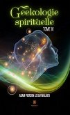 Geekologie spirituelle - Tome 4 (eBook, ePUB)