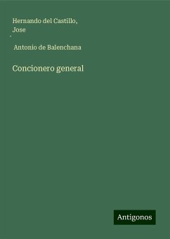 Concionero general - Castillo, Hernando Del; Balenchana, Jose¿ Antonio de