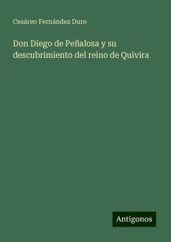 Don Diego de Peñalosa y su descubrimiento del reino de Quivira - Fernández Duro, Cesáreo