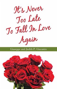 It's Never Too Late To Fall In Love Again