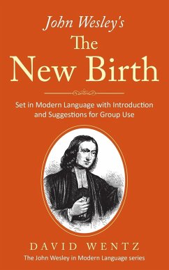 John Wesley's The New Birth - Wentz, David