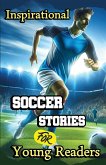 Inspirational Soccer Stories for Young Readers