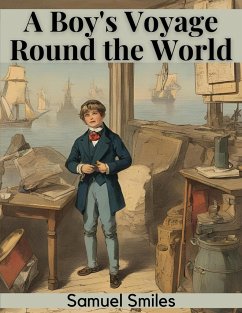 A Boy's Voyage Round the World - Samuel Smiles