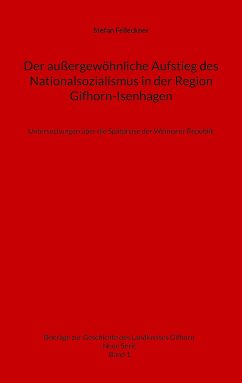 Der außergewöhnliche Aufstieg des Nationalsozialismus in der Region Gifhorn-Isenhagen (eBook, ePUB) - Felleckner, Stefan