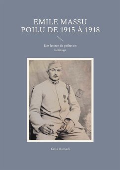 Emile Massu poilu de 1915 à 1918 (eBook, ePUB) - Hamadi, Katia