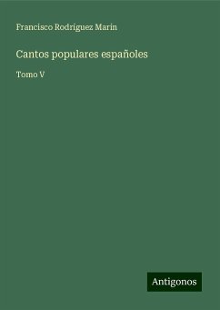 Cantos populares españoles - Rodríguez Marín, Francisco