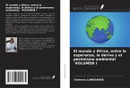 El mundo y África, entre la esperanza, la deriva y el pesimismo ambiental VOLUMEN I