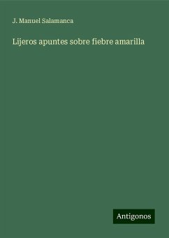 Lijeros apuntes sobre fiebre amarilla - Salamanca, J. Manuel