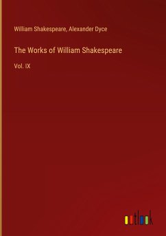 The Works of William Shakespeare - Shakespeare, William; Dyce, Alexander