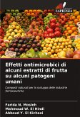 Effetti antimicrobici di alcuni estratti di frutta su alcuni patogeni umani