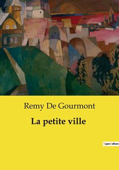 La petite ville - De Gourmont, Remy