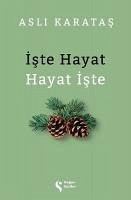 Iste Hayat - Hayat Iste - Karatas, Asli