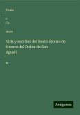 Vida y escritos del Beato Alonso de Orozco del Orden de San Agusti¿n