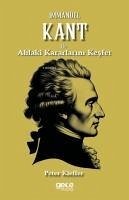 Immanuel Kant ile Ahlaki Kararlarini Kesfet - Kieffer, Peter