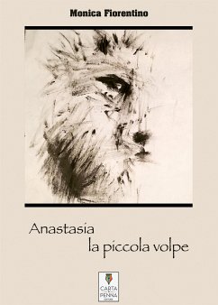 Anastasia la piccola volpe (eBook, ePUB) - Fiorentino, Monica