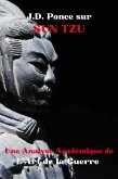 J.D. Ponce sur Sun Tzu : Une Analyse Académique de L’Art de la Guerre (eBook, ePUB)