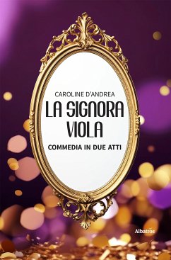 La Signora Viola. Commedia in due atti (eBook, ePUB) - D'Andrea, Caroline