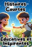 Histoires Courtes Educatives et Inspirantes (eBook, ePUB)