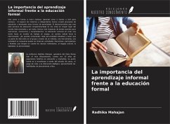 La importancia del aprendizaje informal frente a la educación formal - Mahajan, Radhika