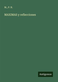 MAXIMAS y reflecciones - M.; P. N.