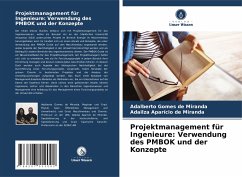 Projektmanagement für Ingenieure: Verwendung des PMBOK und der Konzepte - Miranda, Adalberto Gomes de;Miranda, Adailza Aparício de