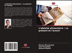 L'obésité alimentaire : Le présent et l'avenir - Marushchak, Mariya;Krynytska, Inna;Mialiuk, Oksana