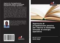 Approccio di progettazione passiva per ridurre la domanda annuale di energia operativa - Lawan, David;Ango, Aaron