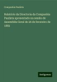 Relatório da Directoria da Companhia Paulista apresentado na sessão de Assembléa Geral de 26 de fevereiro de 1882