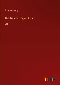 The Trumpet-major. A Tale - Hardy, Thomas