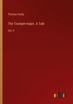 The Trumpet-major. A Tale - Hardy, Thomas