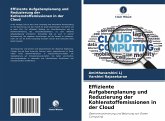 Effiziente Aufgabenplanung und Reduzierung der Kohlenstoffemissionen in der Cloud