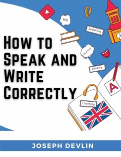 How to Speak and Write Correctly - Joseph Devlin