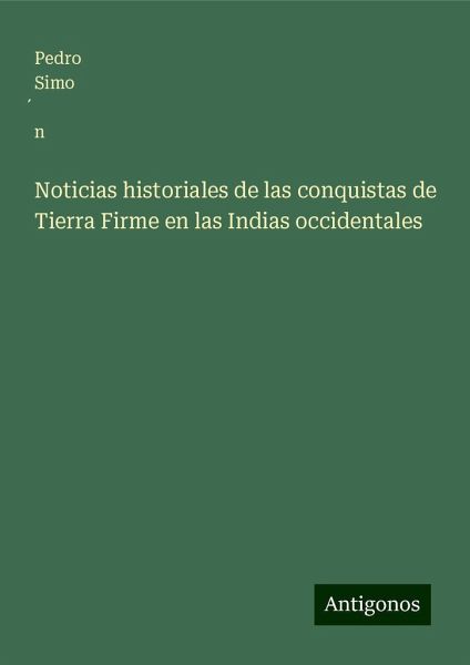 Noticias historiales de las conquistas de Tierra Firme en las Indias occidentales