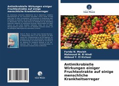 Antimikrobielle Wirkungen einiger Fruchtextrakte auf einige menschliche Krankheitserreger - N. Mosleh, Farida;W. El Hindi, Mahmoud;Y. El Kichaoi, Abboud