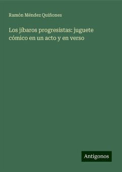 Los jíbaros progresistas: juguete cómico en un acto y en verso - Méndez Quiñones, Ramón