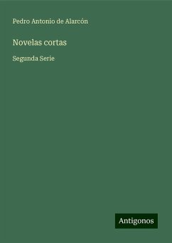 Novelas cortas - Alarcón, Pedro Antonio De