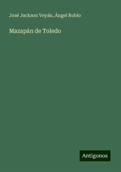 Mazapán de Toledo - Jackson Veyán, José; Rubio, Ángel