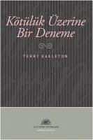 Kötülük Üzerine Bir Deneme - Eagleton, Terry