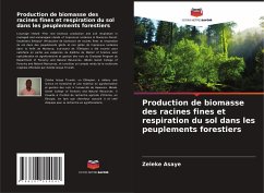 Production de biomasse des racines fines et respiration du sol dans les peuplements forestiers - Asaye, Zeleke