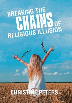 Breaking the Chains of Religious Illusion - Peters, Christine