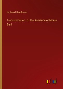 Transformation. Or the Romance of Monte Beni