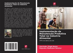 Implementação da Manutenção Produtiva Total na Indústria Alimentar - Bajwa, Gurvinder Singh;Belokar, Rajendra Madhukar