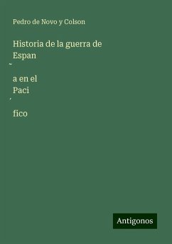 Historia de la guerra de Espan¿a en el Paci¿fico - Novo y Colson, Pedro de