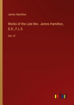 Works of the Late Rev. James Hamilton, D.D., F.L.S.