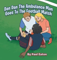 Dan Dan The Ambulance Man Goes To The Football Match - Eaton, Paul