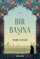 Bir Basina - Efendi, Mary