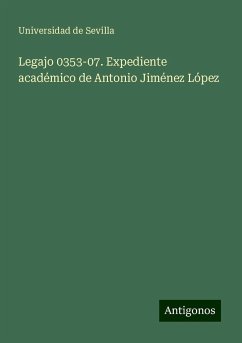 Legajo 0353-07. Expediente académico de Antonio Jiménez López - Sevilla, Universidad de