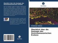 Überblick über die Geologie des Zentralamazonischen Kratons - Valério, Cristóvão