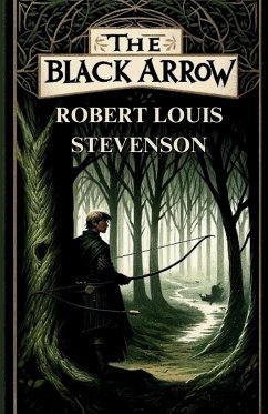 The Black Arrow(Illustrated) - Stevenson, Robert Louis